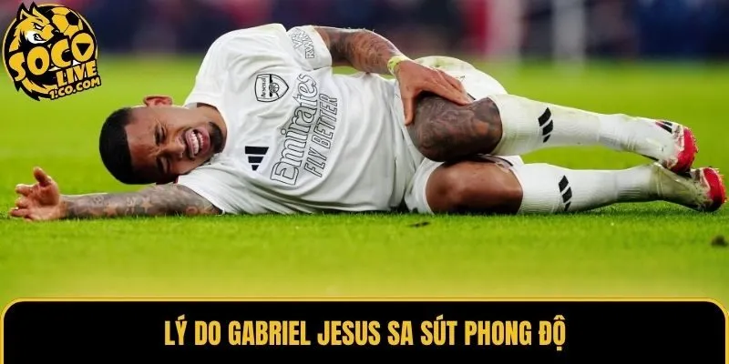 Lý do Gabriel Jesus sa sút phong độ
