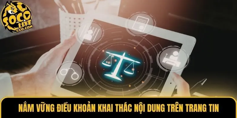 Nắm vững điều khoản khai thác nội dung trên trang tin
