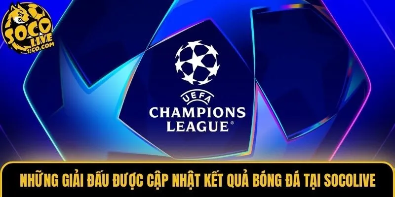 Những giải đấu được cập nhật kết quả bóng đá tại Socolive
